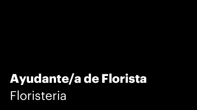Ayudante/a de Florista