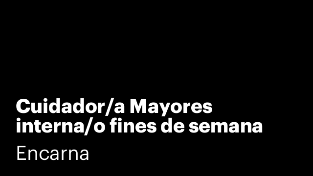 Cuidador/a Mayores interna/o fines de semana