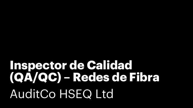 Inspector de Calidad (QA/QC) – Redes de Fibra Óptica y Centros de Datos