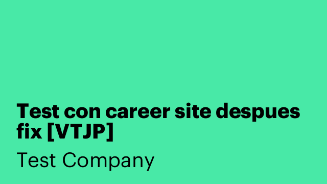 Test con career site despues fix [VTJP]