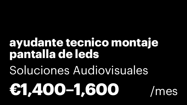 ayudante tecnico montaje pantalla de leds