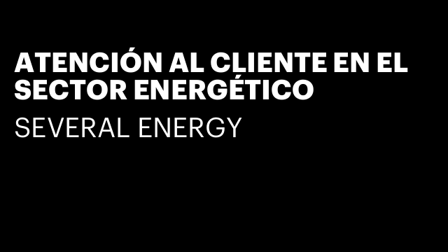 ATENCIÓN AL CLIENTE EN EL SECTOR ENERGÉTICO
