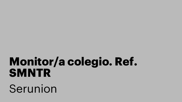 Monitor/a colegio. Ref. SMNTR
