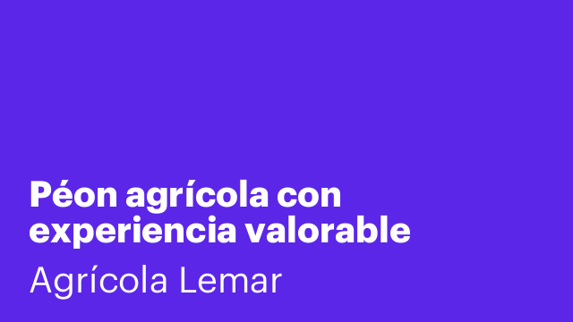 Péon agrícola con experiencia valorable