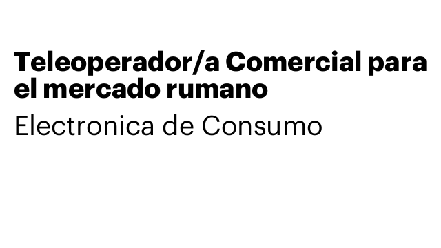 Teleoperador/a Comercial para el mercado rumano