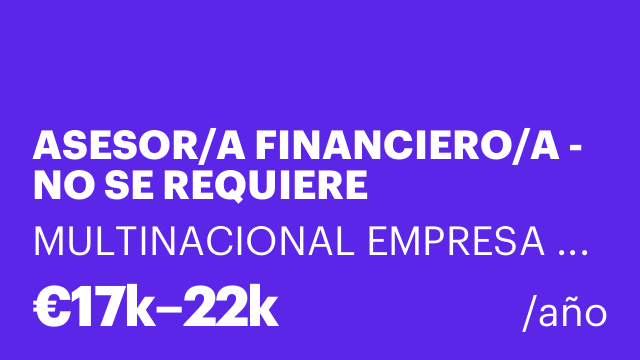 ASESOR/A FINANCIERO/A - NO SE REQUIERE EXPERIENCIA