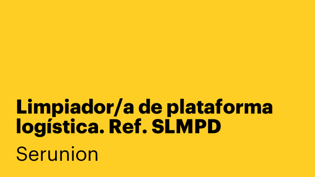 Limpiador/a de plataforma logística. Ref. SLMPD