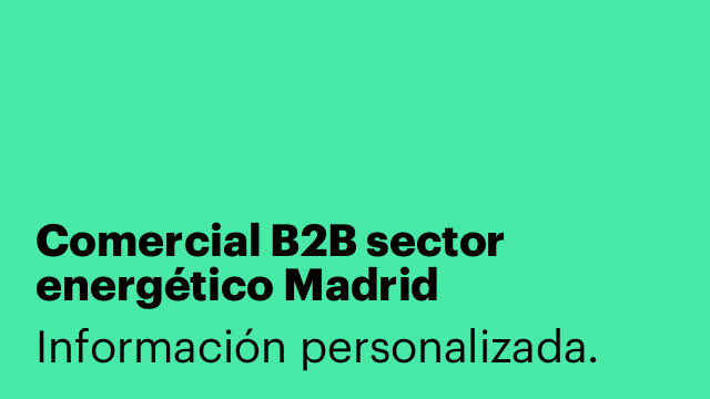 Comercial B2B sector energético Madrid