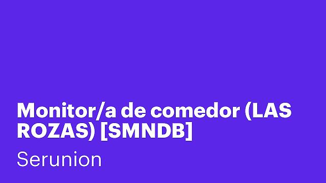 Monitor/a de comedor (LAS ROZAS) [SMNDB]