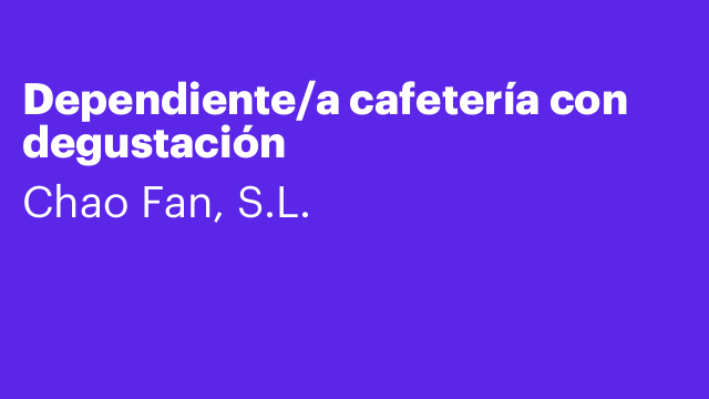 Dependiente/a cafetería con degustación