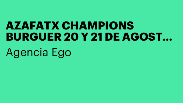 AZAFATX CHAMPIONS BURGUER 20 Y 21 DE AGOSTO EN TORREVIEJA
