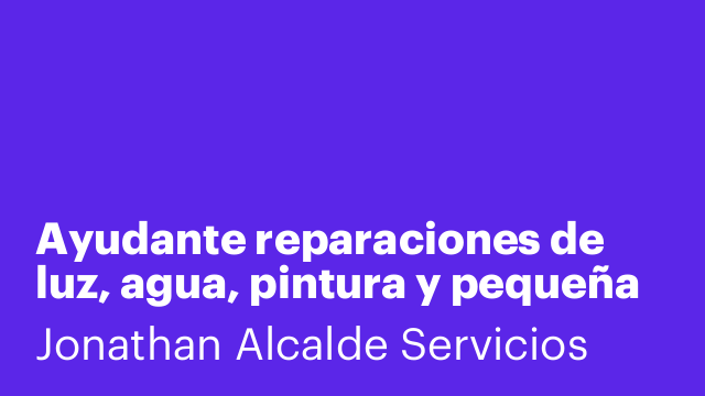 Ayudante reparaciones de luz, agua, pintura y pequeña paletería.