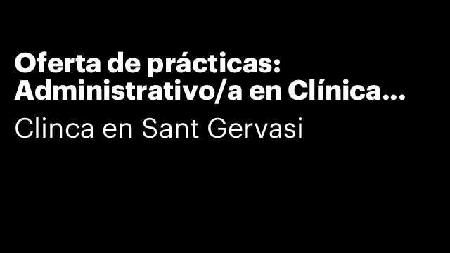 Oferta de prácticas: Administrativo/a en Clínica Médico-Estética