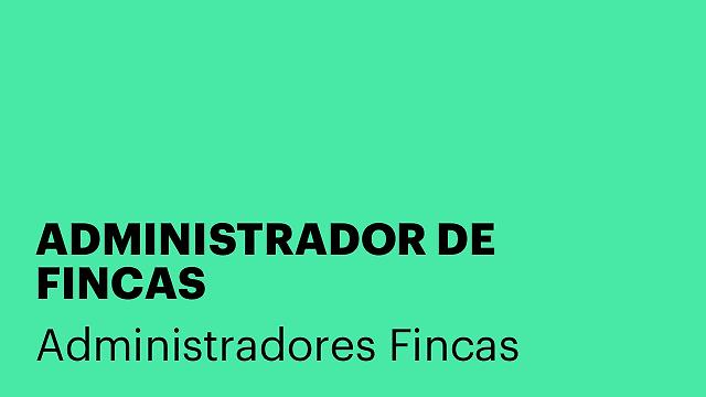 ADMINISTRADOR DE FINCAS
