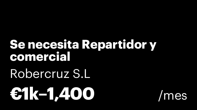 Se necesita Repartidor y comercial