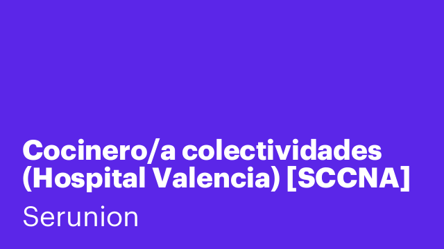 Cocinero/a colectividades (Hospital Valencia) [SCCNA]