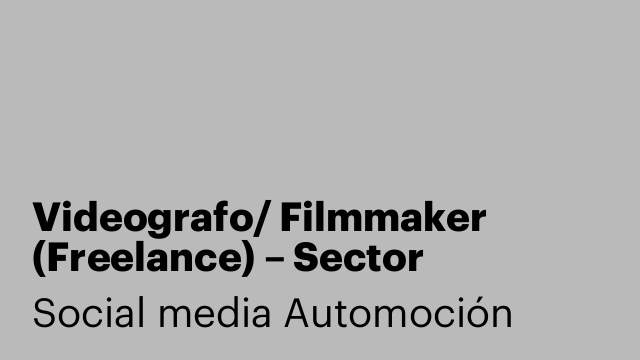 Videografo/ Filmmaker (Freelance) – Sector Automoción