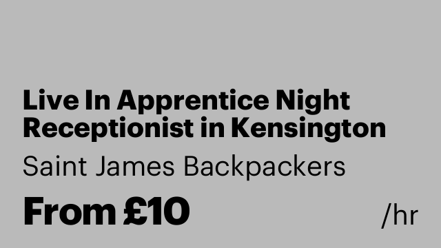 Live In Apprentice Night Receptionist in Kensington Hotel / Backpacker