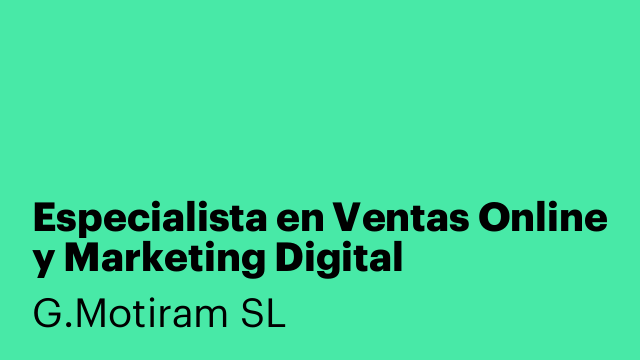 Especialista en Ventas Online y Marketing Digital