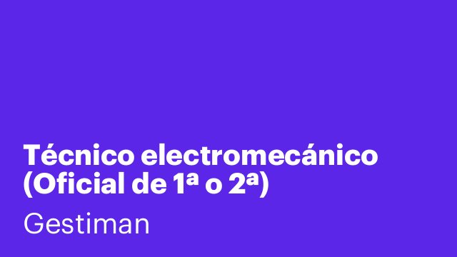Técnico electromecánico (Oficial de 1ª o 2ª)