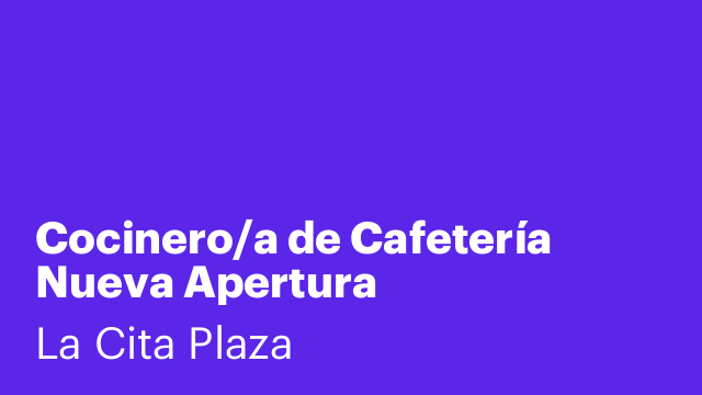 Cocinero/a de Cafetería Nueva Apertura