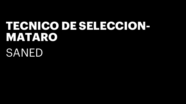 TECNICO DE SELECCION- MATARO