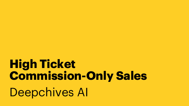 High Ticket Commission-Only Sales Representative (Uncapped)