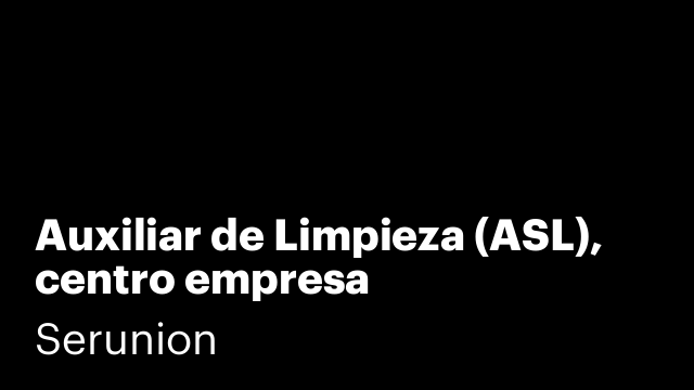 Auxiliar de Limpieza (ASL), centro empresa