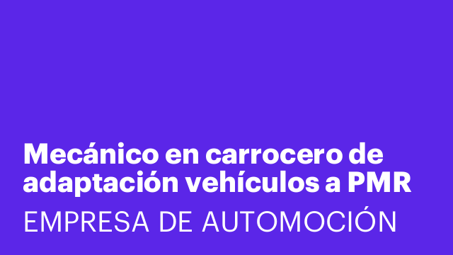 Mecánico en carrocero de adaptación vehículos a PMR