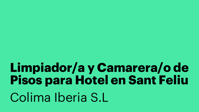 Limpiador/a y Camarera/o de Pisos para Hotel en Sant Feliu de Guíxols