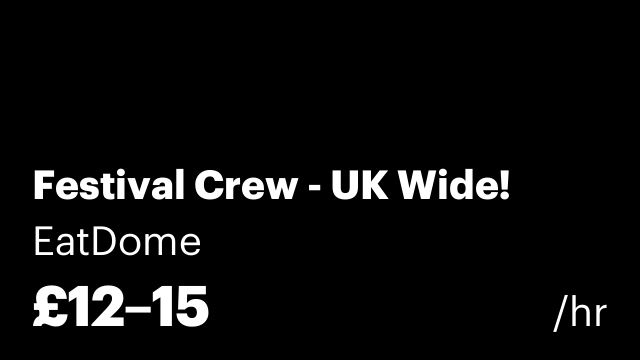 Festival Crew - UK Wide!