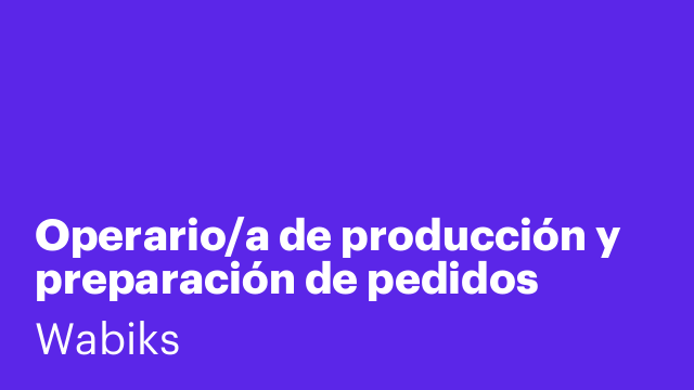 Operario/a de producción y preparación de pedidos