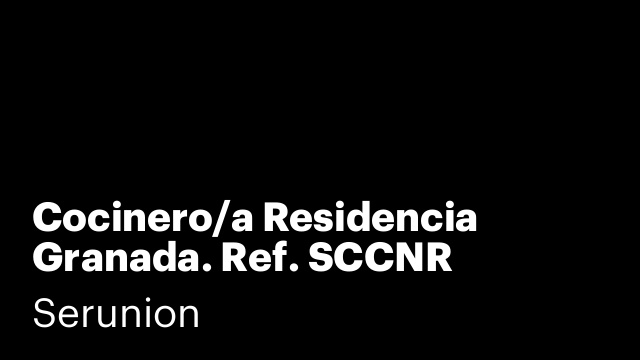 Cocinero/a Residencia Granada. Ref. SCCNR