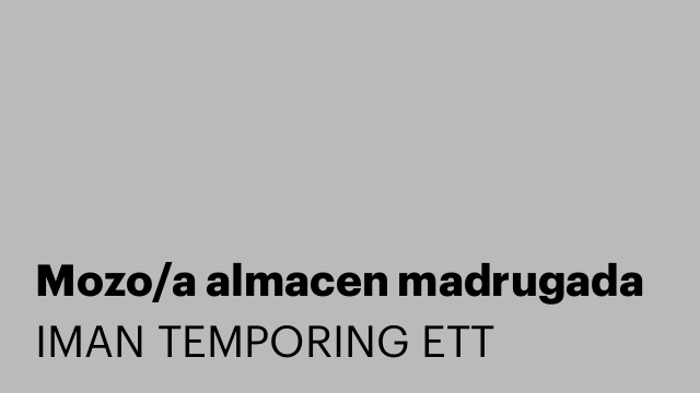 Mozo/a almacen madrugada