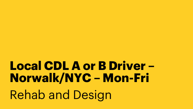 Local CDL A or B Driver – Norwalk/NYC – Mon-Fri