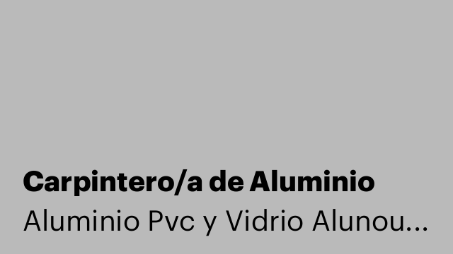 Carpintero/a de Aluminio