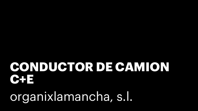 CONDUCTOR DE CAMION C+E