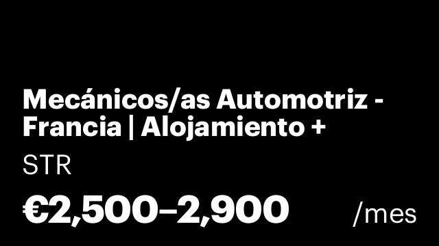 Mecánicos/as Automotriz - Francia | Alojamiento + vuelos incluidos
