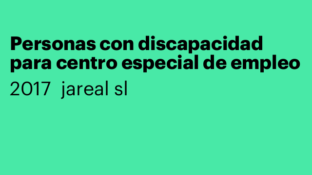 Personas con discapacidad para centro especial de empleo
