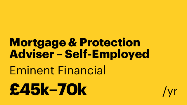 Mortgage & Protection Adviser – Self-Employed Opportunity!