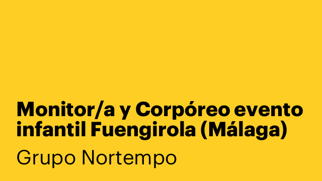 Monitor/a y Corpóreo evento infantil Fuengirola (Málaga)