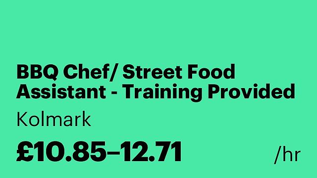 BBQ Chef/ Street Food Assistant - Training Provided