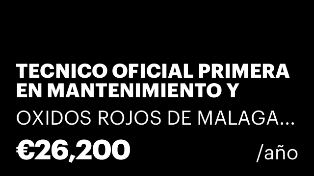 TECNICO OFICIAL PRIMERA EN MANTENIMIENTO Y OPERADOR DE FABRICA