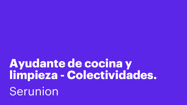 Ayudante de cocina y limpieza - Colectividades. Ref. SXSDL