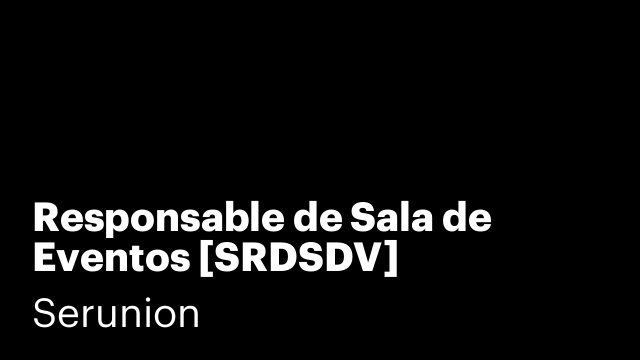 Responsable de Sala de Eventos [SRDSDV]