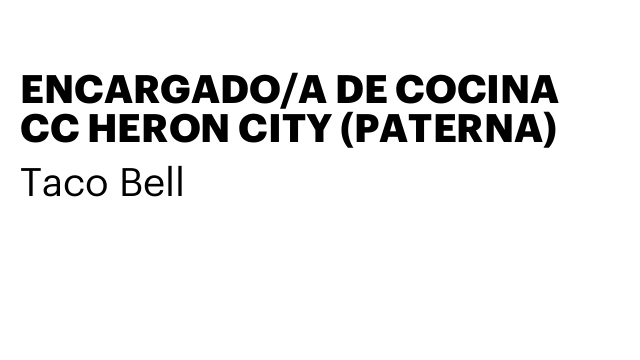 ENCARGADO/A DE COCINA CC HERON CITY (PATERNA)