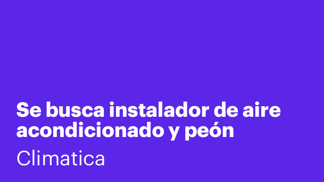 Se busca instalador de aire acondicionado y peón