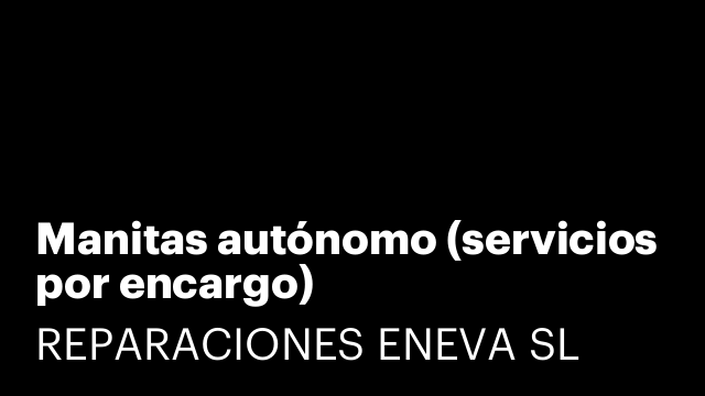 Manitas autónomo (servicios por encargo)