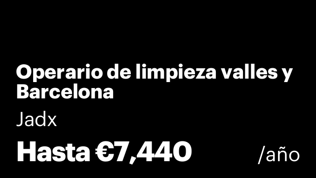 Operario de limpieza valles y Barcelona