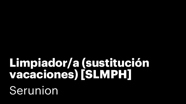 Limpiador/a (sustitución vacaciones) [SLMPH]